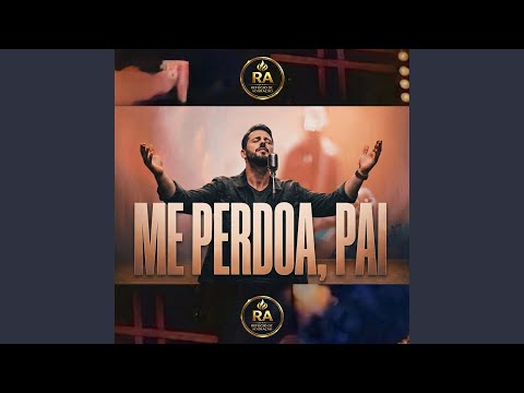 Me Perdoa, Pai