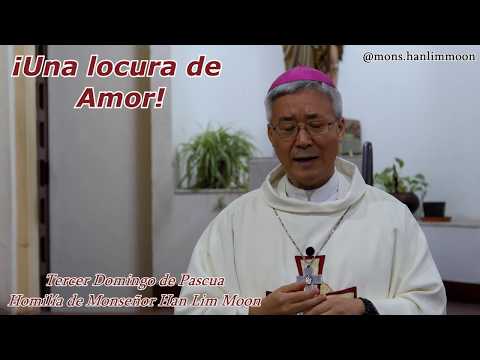 Reflexión sobre el Evangelio dominical - Mons. Han Lim Moon - 15/04/18 