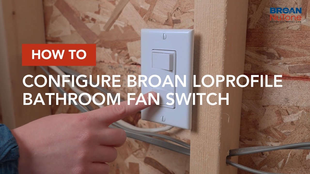 How to Configure Broan LoProfile Bathroom Fan Switch