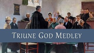 Triune God Medley