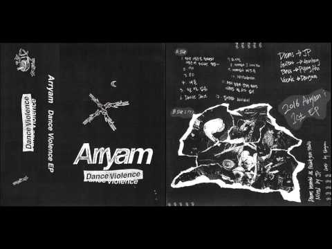Arryam - Dance Violence EP,  2016  (Full Album)