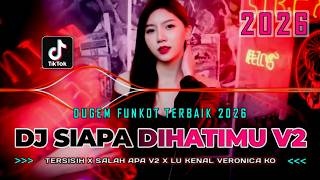 Download lagu DUGEM FUNKOT TERBAIK 2026 !! DJ SIAPA DIHATIMU V2 X SALAH APA IPANK | REMIX TERBARU FULL BASS mp3