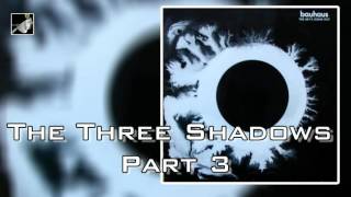 The Three Shadows Part 3
