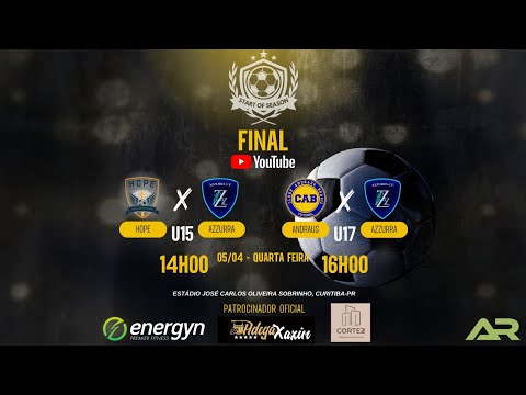 FINAL | START OF SEASON | AO VIVO | U15 | HOPE X AZZURRA | U17 | ANDRAUS X AZZURRA