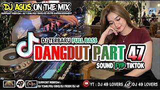 Download lagu DJ AGUS TERBARU LAGU DANGDUT PART 47 SOUND FYP TIKTOK mp3
