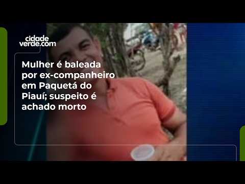 Mulher é baleada por ex-companheiro em Paquetá do Piauí; suspeito é achado morto