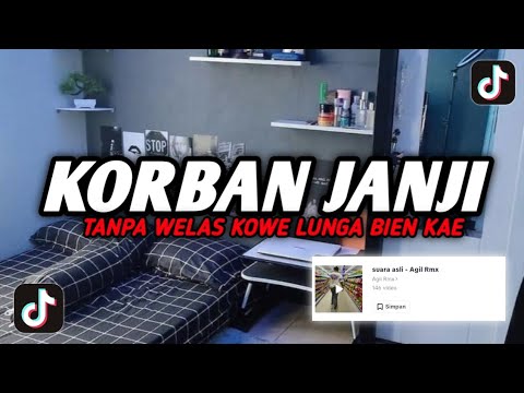 DJ KORBAN JANJI AGIL FVANKY | DJ VIRAL TIKTOK TERBARU-Tanpa Welas kowe Lungo Bien Kae