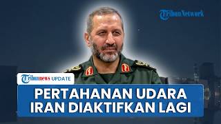 Rangkuman Konflik Iran-AS: Iran Aktifkan Pertahanan Udara, Jenderal IRGC Ancam AS jika Serang Lagi