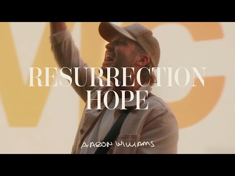 Resurrection Hope | Aaron Williams (Music Video)
