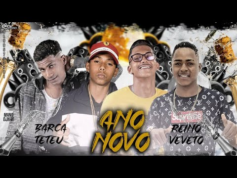 MC REINO, BARCA NA BATIDA, MC VEVETO E MC TETEU - ANO NOVO 《COM GRAVE》