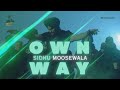 OWN WAY Sidhu Moosewala Latest Punjabi Song 2024 MickVisuals