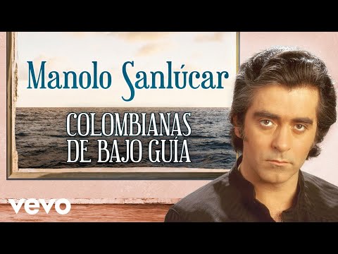 Manolo Sanlucar - Colombianas de Bajo Guía