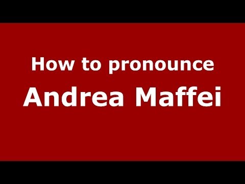 How to pronounce Andrea Maffei (Italian/Italy) - PronounceNames.com