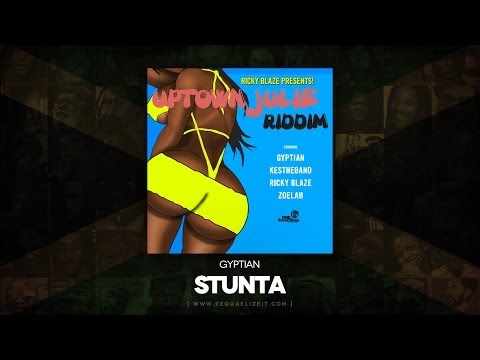 Gyptian - Stunta (Uptown Julie Riddim) FME Recordings - May 2014