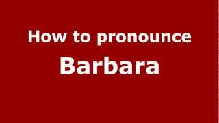 How to pronounce Barbara