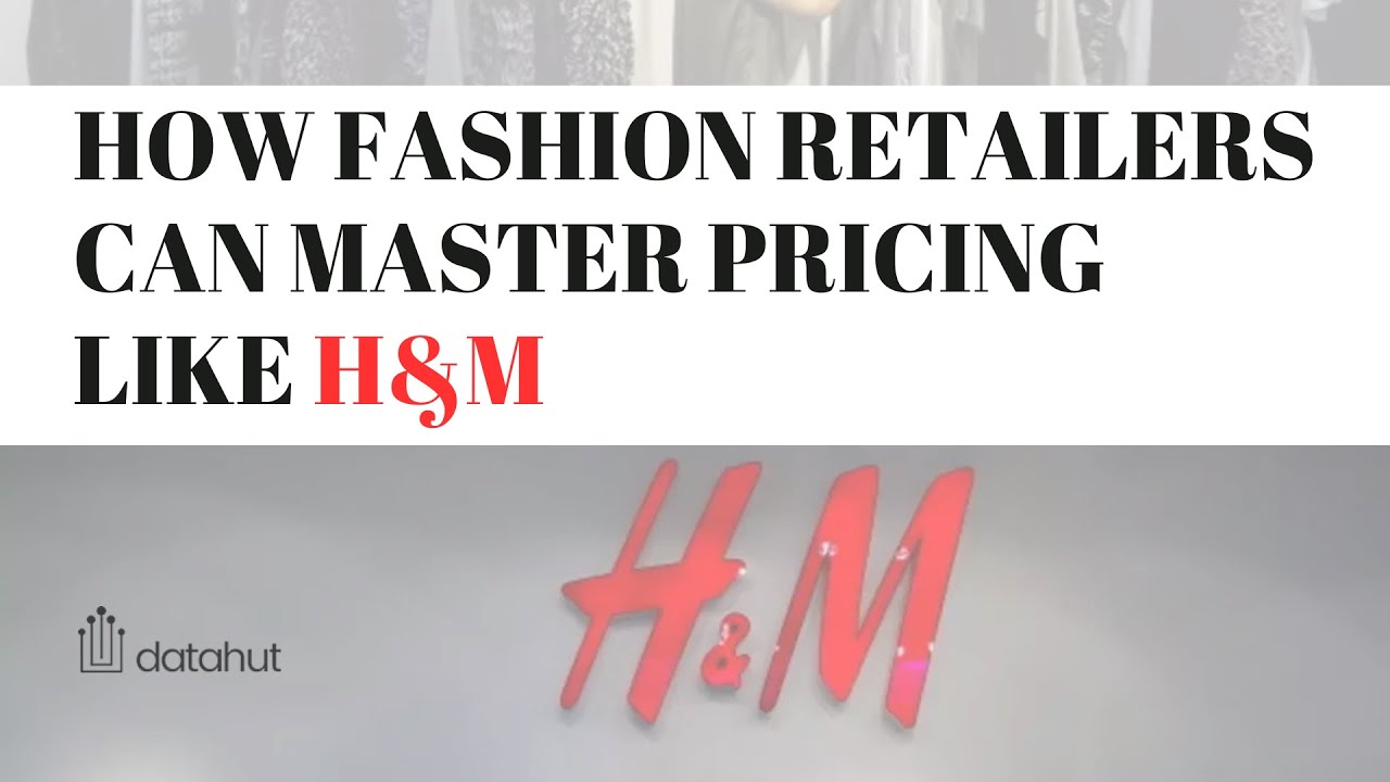 How Fashion Retailers Can Master Pricing Like H&M | Data-Driven Insights | Datahut