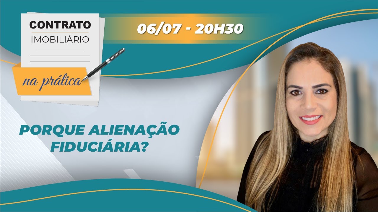 Porque alienação fiduciária? - Contrato imobiliário na prática 014
