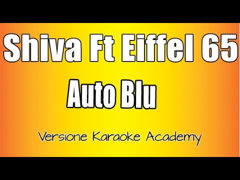 Shiva - Auto Blu feat Eiffel 65 (Versione Karaoke Academy Italia)