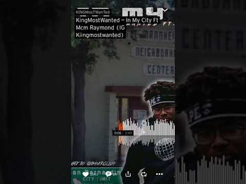 KiingMostWanted In my city ft mcm Raymond