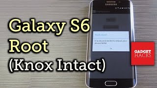 Root Almost Any Galaxy S6 or S6 Edge Variant Without Tripping KNOX [How-To]