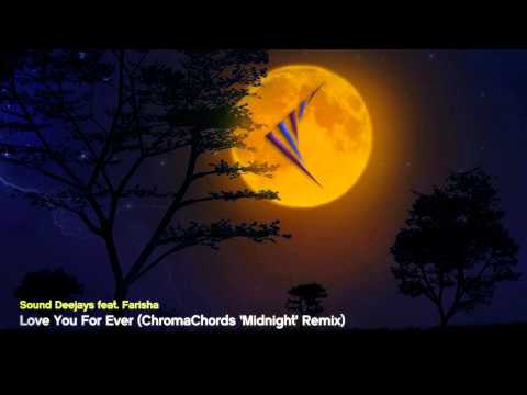 Sound Deejays feat. Farisha - Love You For Ever (ChromaChords "Midnight" Remix)