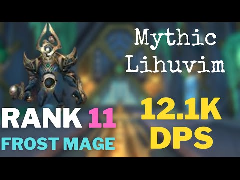 12.1k DPS Mythic Lihuvim Guide/Commentary Frost Mage