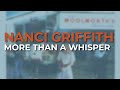 Nanci Griffith - More Than A Whisper (Official Audio)