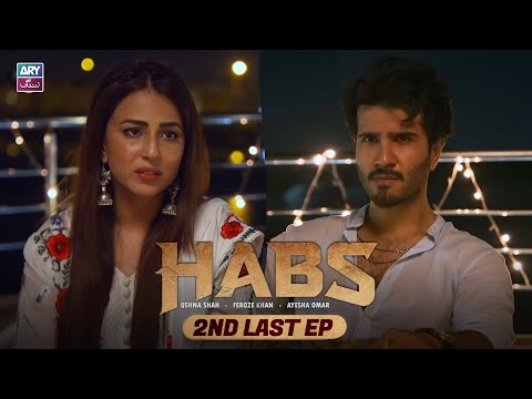 Habs 2nd Last Episode 32 | Ushna Shah | Feroze Khan | Ayesha Omar | ARY Zindagi Drama