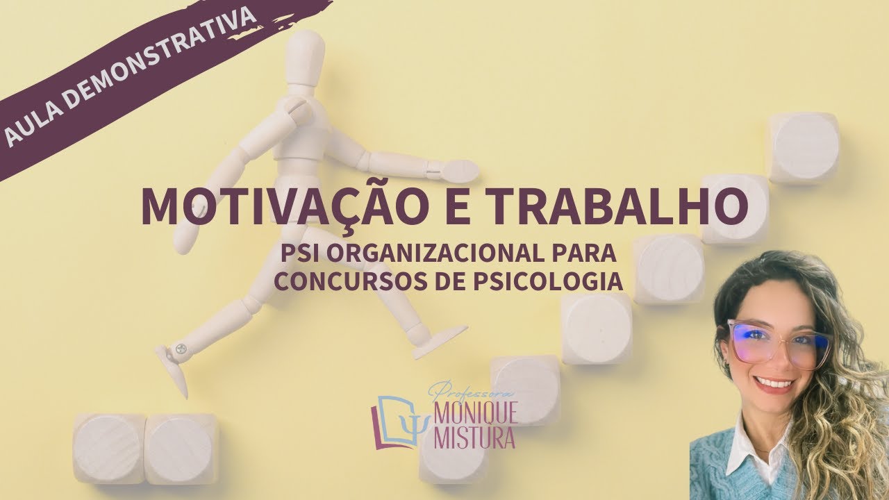MOTIVAÇÃO E TRABALHO - PSICOLOGIA ORGANIZACIONAL PARA CONCURSOS DE PSICOLOGIA