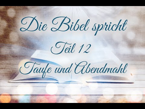 Die Bibel spricht Teil 12/32 Taufe und Abendmahl