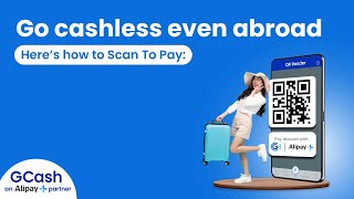 How to go cashless abroad with GCash + Alipay