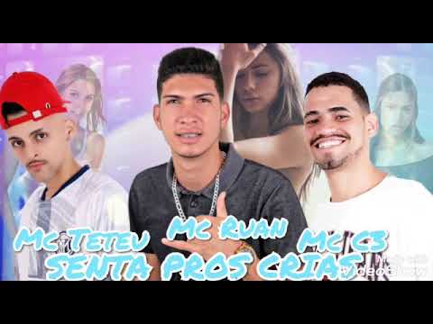 MC RUAN MC C3 DO RECIFE MC TETEU BALA - SENTA PROS CRIAS - ( AUDIO OFICIAL )