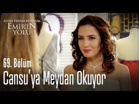 Sanem, Cansu'ya meydan okuyor - Adını Feriha Koydum Emir'in Yolu 69. Bölüm