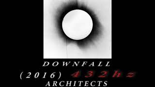 Architects - Downfall [432hz]