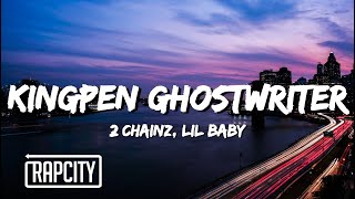 2 Chainz - Kingpen Ghostwriter (Lyrics) ft. Lil Baby