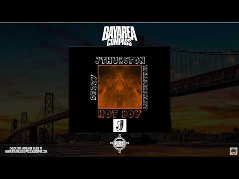 JThurston ft. Dezzy & Trilltharealist - Hot Boy [BayAreaCompass]