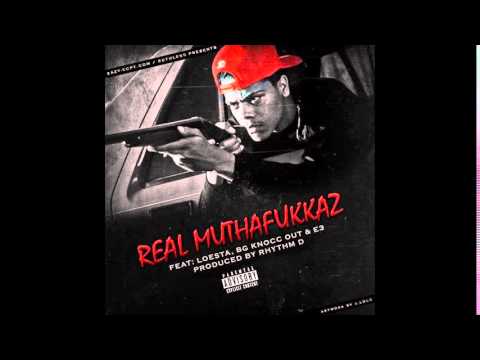 Loesta - Feat E3 & BG Knocc Out - Real Muthafukkaz