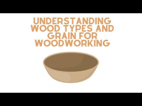 Understanding Wood Types And Grain For Woodworking