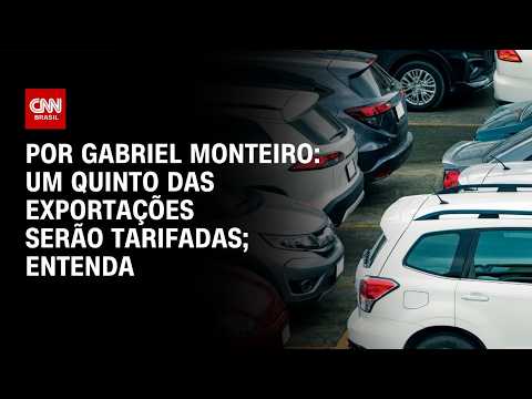 Um quinto das exportações será tarifado; veja análise  | BASTIDORES CNN