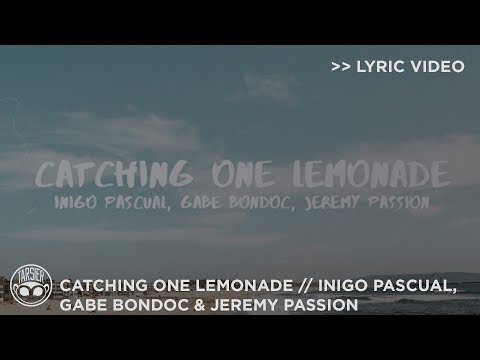 "Catching One Lemonade" - Inigo Pascual, Jeremy Passion & Gabe Bondoc [Official Lyric Video]
