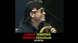 Download lagu JANGAN SOMBONG DENGAN KEKAYAAN ~ GUS MIFTAH mp3