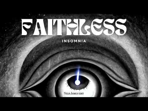 Faithless - Insomnia (Velo James Edit)