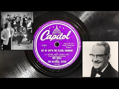 Red Ingle and The Natural Seven - Git Up Off'n The Floor, Hannah! (A Bitter New Year's Eve) ~1948