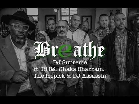 BREATHE - DJ Supreme ft. Rì Rà, Shaka Shazzam, The Icepick & DJ Assassin [OFFICIAL VIDEO]