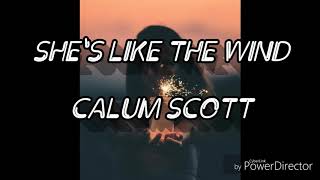 SHE&#39;S Like The Wind - Calum Scott (Dirty Dancing)