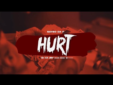 Sayso Da p - HURT (official video)