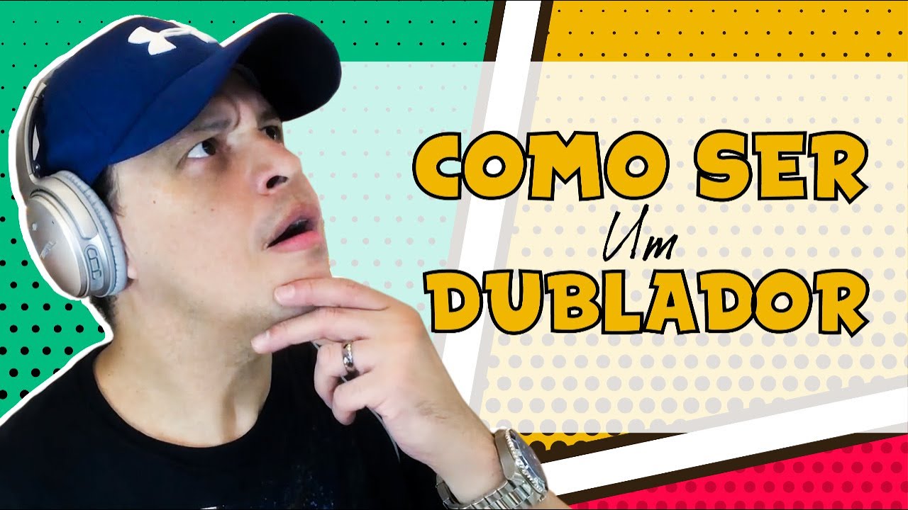 COMO SER UM DUBLADOR