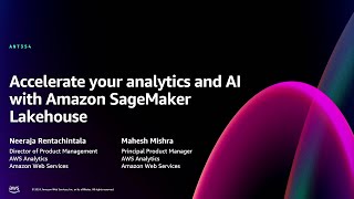 AWS re:Invent 2024 - [NEW LAUNCH] Amazon SageMaker Lakehouse: Accelerate analytics & AI (ANT354-NEW)