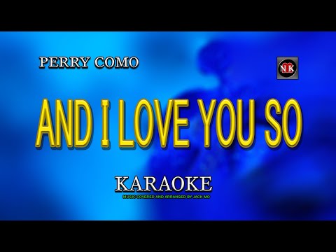 AND I LOVE YOU SO KARAOKE, AND I LOVE YOU SO KARAOKE  (Perry Como) KARAOKE @nuansamusikkaraoke