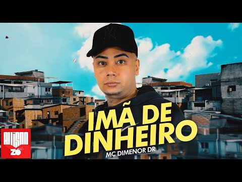 MC Dimenor DR - Imã de Dinheiro (DJ Nene e Ttheuzin)